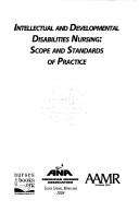 Cover of: Intellectual And Developmental Disabilities Nursing: Scope And Standards Of Practice