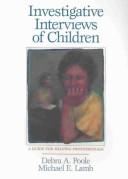 Cover of: Investigative Interviews of Children by Debra A. Poole, Michael E. Lamb