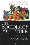 Cover of: The sociology of culture: emerging theoretical perspectives