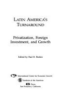 Cover of: Latin America's Turnaround: Privatization, Foreign Investment, and Growth