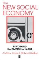 Cover of: The new social economy: reworking the division of labor