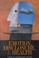 Cover of: Emotion, Disclosure, & Health