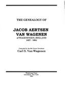 Cover of: The Genealogy of Jacob Aertsen Vanwagenen of Wageningen, Holland, 1637-1993