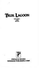 Cover of: Truk Lagoon | Mitchell Sam Rossi