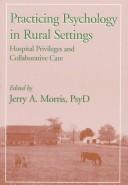 Cover of: Practicing psychology in rural settings by edited by Jerry A. Morris.