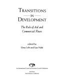 Cover of: Transitions in development: the role of aid and commercial flows