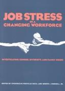 Cover of: Job Stress in a Changing Workforce: Investigating Gender, Diversity, and Family Issues