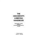 The grassroots lobbying handbook by Christine M. DeVries, Christine M. Devries, Marjorie W. Vanderbilt