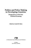Cover of: Politics and Policy Making in Developing Countries by Gerald M. Meier, Gerald M. Meier
