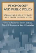 Cover of: Psychology and public policy: balancing public service and professional need