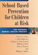 Cover of: School Based Prevention for Children at Risk by Emory L. Cowen, A. Dirk Hightower, Joanne L. Pedro-Carroll, William C. Work, Peter A. Wyman, William G. Haffey