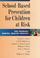 Cover of: School Based Prevention for Children at Risk