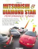 Cover of: Mitsubishi & Diamond Star performance tuning: a hands-on guide for building the ultimate high-performance Mitsubishi Eclipse, Eagle Talon or Plymouth Laser : all makes and models, 1990-1999