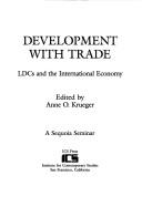 Cover of: Development with trade: LDCs and the international economy