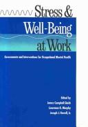 Cover of: Stress and Well-Being at Work by James C. Quick, James Campbell Quick, Lawrence R. Murphy, James Campbell Quick, Lawrence R. Murphy