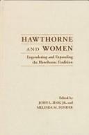 Cover of: Hawthorne and women: engendering and expanding the Hawthorne tradition
