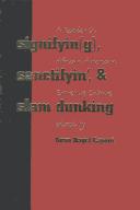 Cover of: Signifyin(G), Sanctifyin', & Slam Dunking by Gena Dagel Caponi, Gena Dagel Caponi