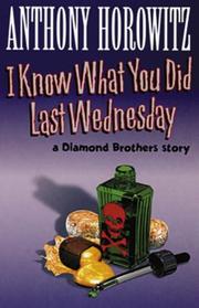 Cover of: I Know What You Did Last Wednesday by Anthony Horowitz
