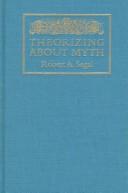 Cover of: Theorizing About Myth by Robert A. Segal