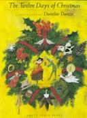 Cover of: The twelve days of Christmas by illustrated by Dorothée Duntze.