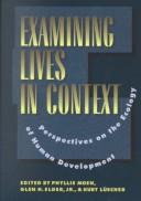 Cover of: Examining Lives in Context: Perspectives on the Ecology of Human Development