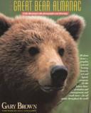 Cover of: Great Bear Almanac by Gary Brown