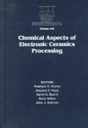 Cover of: Chemical aspects of electronic ceramic processing: symposium held November 30-December 4, 1997, Boston, Massachusetts, U.S.A.