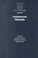 Cover of: Luminescent Materials: Symposium Held April 5-8, 1999, San Francisco, California, U.S.A (Materials Research Society Symposium Proceedings)