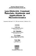Cover of: Low-Dielectric Constant Materials-Synthesis and Applications in Microelectronics: Symposium Held April 17-19, 1995, San Francisco, California, U.S.A. (Materials ... Society Symposia Proceedings, V. 381.)