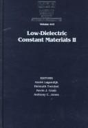 Cover of: Low-Dielectric Constant Materials II: Symposium Held December 2-3, 1996, Boston, Massachusetts, U.S.A. (Materials Research Society Symposia Proceedings, V. 443.)