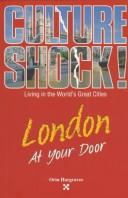 Cover of: London at Your Door (Culture Shock! at Your Door) by Orin Hargraves