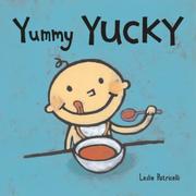 Cover of: Yummy Yucky by Leslie Patricelli