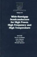 Cover of: Wide-bandgap semiconductors for high power, high frequency, and high temperature by editors, Stephen DenBaas ... [et al.].