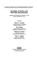 Cover of: Evolution of surface and thin film microstructure by editors, Harry A. Atwater ... [et al.].