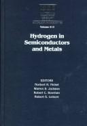 Cover of: Hydrogen in semiconductors and metals: symposium held April 13-17, 1998, San Francisco, California, U.S.A.