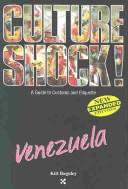 Culture Shock Venezuela (Culture Shock! A Survival Guide to Customs & Etiquette) by Kitt Baguley