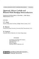 Cover of: Diamond, silicon carbide, and related wide bandgap semiconductors by editors, J.T. Glass, R. Messier, N. Fujimori ; sponsors, Air Products and Chemicals Company ... [et al.].