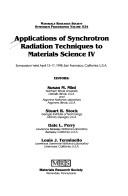 Cover of: Applications of synchrotron radiation techniques to materials science IV: sympoisum held April 13-17, 1998, San Francisco, California, U.S.A.