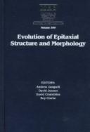 Cover of: Evolution of Expitaxial Structure and Morphology: Symposium Held November 27-December 1, 1995, Boston, Massachusetts, U.S.A (Materials Research Society Symposia Proceedings, V. 399.)