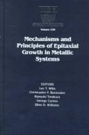 Cover of: Mechanisms and principles of epitaxial growth in metallic systems: symposium held April 13-14, 1998, San Francisco, California, U.S.A.