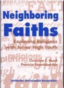 Cover of: Neighboring faiths | Reed, Christine, F.