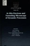 Cover of: In situ electron and tunneling microscopy of dynamic processes: symposium held November 27-30, 1995, Boston, Massachusetts, U.S.A.