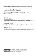 Cover of: Macromolecular liquids: symposium held November 27-December 1, 1989, Boston, Massashusetts, U.S.A.
