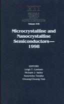 Cover of: Microcrystalline and Nanocrystalline Semiconductors - 1998: Symposium Held November 30-December 3, 1998, Boston, Massachusetts, U.S.A (Materials Research Society Symposia Proceedings, 536.)