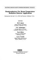 Cover of: Semiconductors for room-temperature radiation detector applications: symposium held April 12-16, 1993, San Francisco, California, U.S.A.