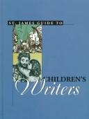 Cover of: St. James guide to children's writers by with a preface by Margaret Mahy ; editors, Sara Pendergast & Tom Pendergast.