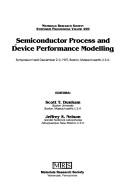 Cover of: Semiconductor process and device performance modeling by editors, Scott T. Dunham, Jeffrey S. Nelson.