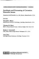 Cover of: Synthesis and processing of ceramics--scientific issues: symposium held December 2-6, 1991, Boston, Massachusetts, U.S.A.