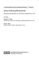 Cover of: Tissue-Inducing Biomaterials: Symposium Held December 4-6, 1991. Boston, Massachusetts, U.S.A. (Materials Research Society Symposium Proceedings)