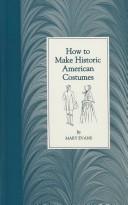 Cover of: How to Make Historic American Costumes by Mary Evans